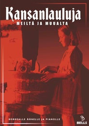 Kansanlauluja meilt&auml; ja muualta - korkealle &auml;&auml;nelle ja pianolle