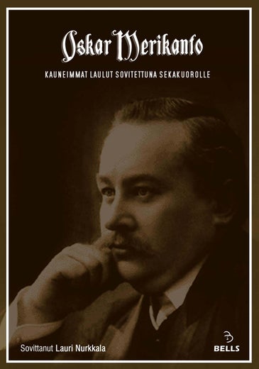 Oskar Merikanto: Kauneimmat laulut sovitettuna sekakuorolle (Sov. Lauri Nurkkala)