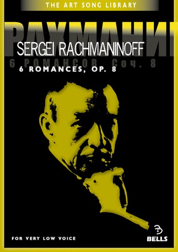 Sergei Rachmaninoff: 6 Romances, Op. 8 - for very low voice